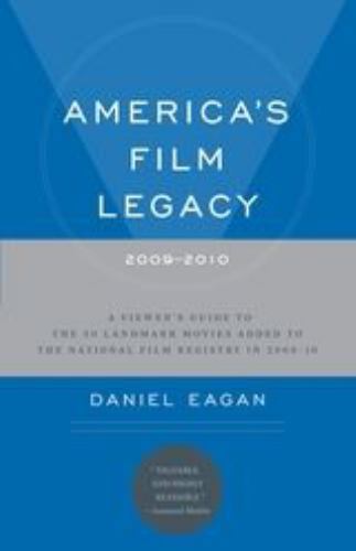 America’s Film Legacy, 2009-2010: A Viewer’s Guide to the 50 Landmark Movies…