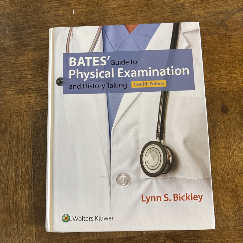 Bates’ Guide to Physical Examination and History Taking by Lynn S. Bickley
