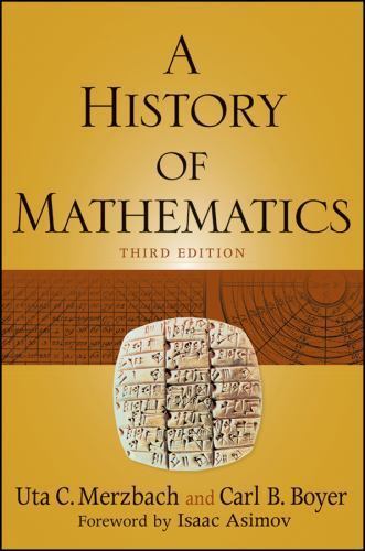 History Mathematics 3e by Boyer, Carl B.; Merzbach, Uta C.
