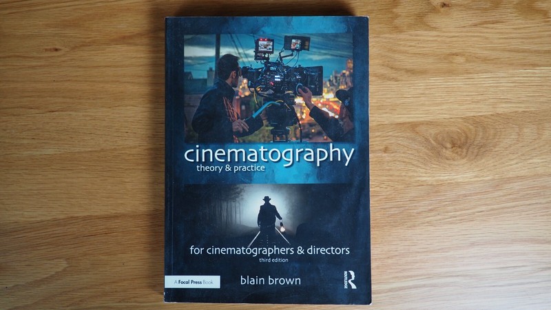 Cinematography: Theory and Practice (Third Edition) by Blain Brown