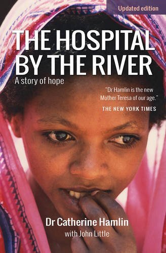 The Hospital by the River: A Story of Hope By Dr. Catherine Haml
