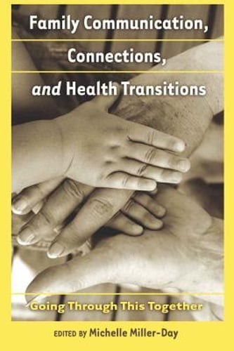 Family Communication, Connections, and Health Transitions: Going Through This