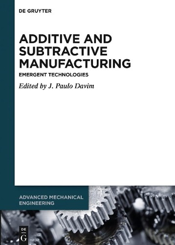 J. Paulo Davim Additive and Subtractive Manufacturing (Hardback)