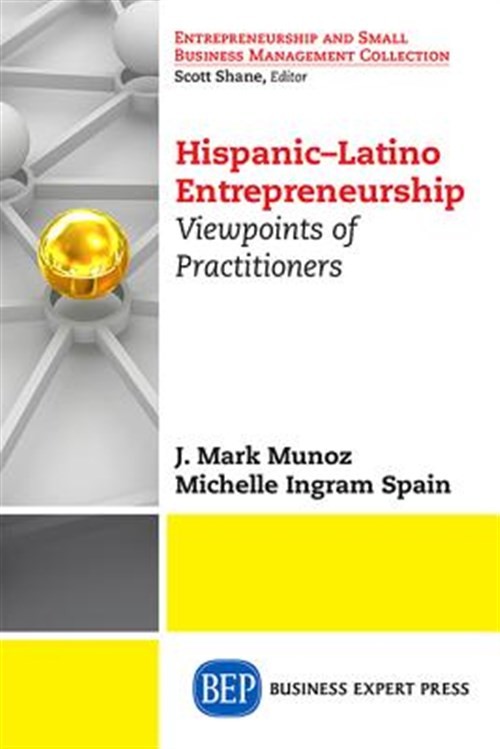 Hispanic-Latino Entrepreneurship : Viewpoints of Practitioners, Paperback by …