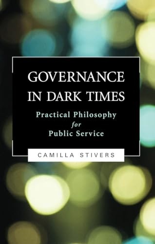 Governance in Dark Times: Practical…, Stivers, Camill