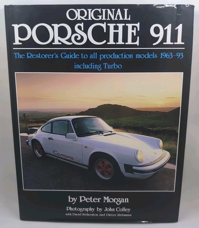 Original Porsche 911: The Restorer’s Guide to All Models Peter Morgan Hardback