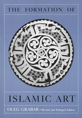 The Formation of Islamic Art: Revised and Enlarged Edition by Oleg Grabar: Used