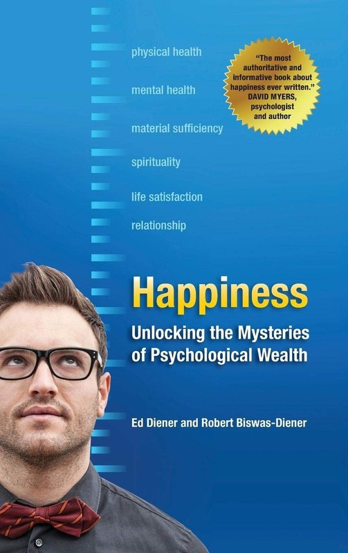Happiness: Unlocking the Mysteries of Psychological Wealth – hardcover Biswa…