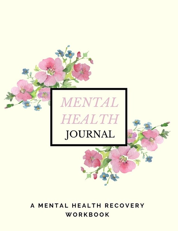Mental Health Journal: Anxiety, PTSD and Depression Workbook to Improve Mood…