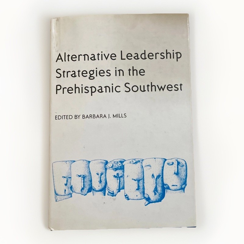 Alternative Leadership Strategies Prehispanic Southwest HC DJ Anthropology