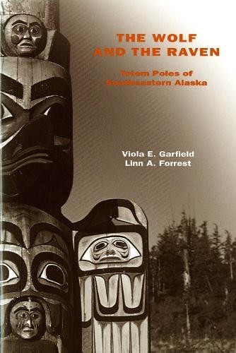 The Wolf and the Raven: Totem Poles…, Forrest, Linn A