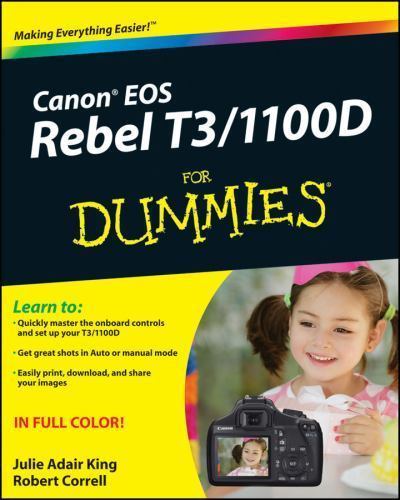 Canon EOS Rebel T3/1100D … 9781118094976 by King, Julie Adair, Correll, Robert