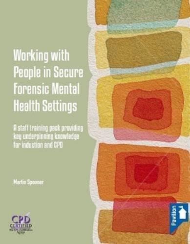 Martin Spooner Working with People in Secure Forensic Ment (Mixed Media Product)