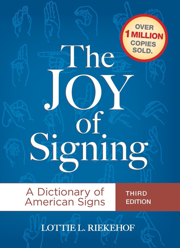 The Joy of Signing: A Dictionary of American Signs, 3rd Edition