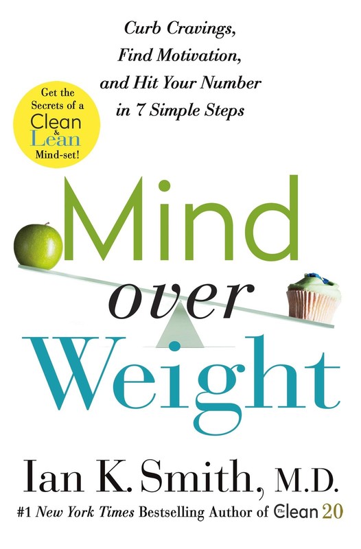 Mind over Weight: Curb Cravings, Find Motivation, and Hit Your Number in 7 S…