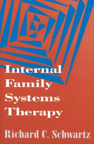 INTERNAL FAMILY SYSTEMS THERAPY (THE GUILFORD FAMILY By Richard C. Schwartz *VG*