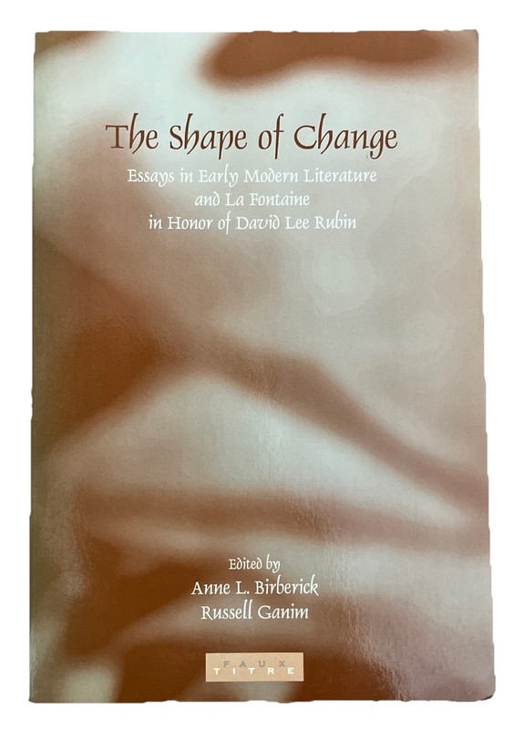 Faux Titre Ser.: Shape of Change : Essays in Early Modern Literature and la…