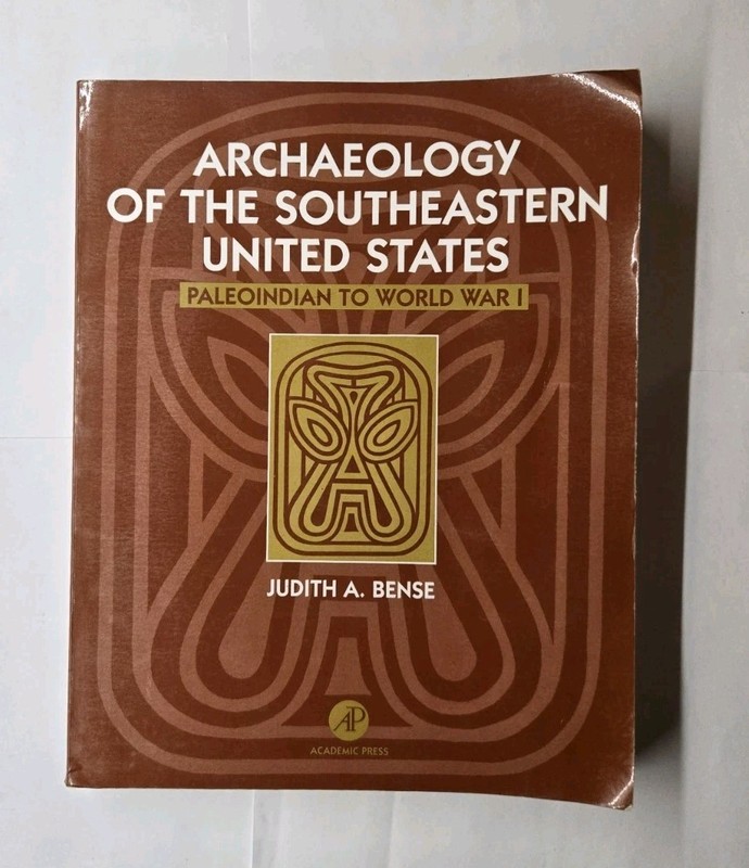 Archaeology of the Southeastern United States: Paleoindian to World War I Bense