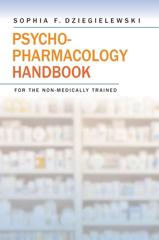 Psychopharmacology Handbook for the Non-Medically Trained, Dziegielewski, Sophia