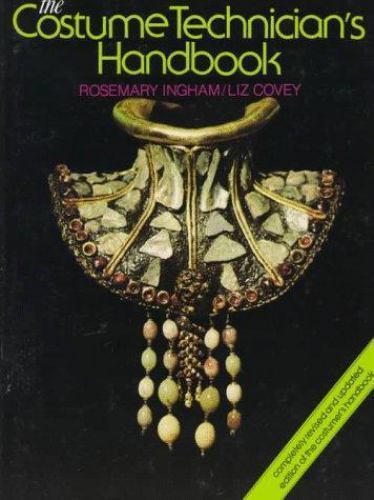 Costume Technician’s Handbook : A Complete Guide for Amateur and Professional…