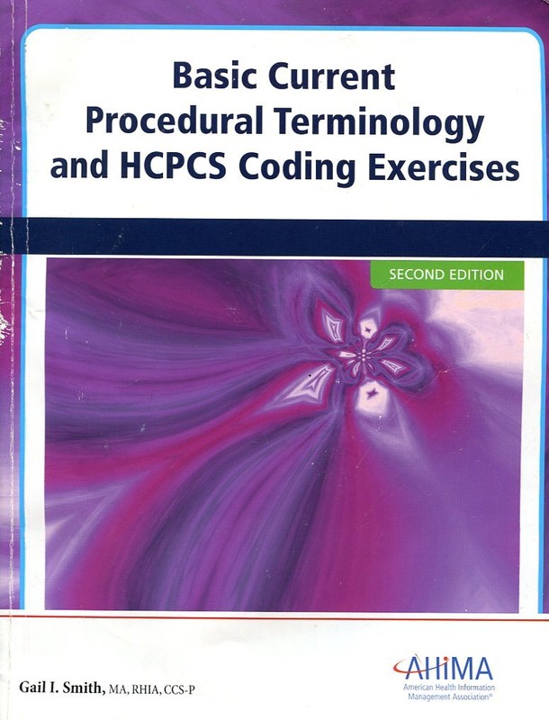 Basic Current Procedural Terminology and HCPCS Coding Exercises – Smith, Gai…