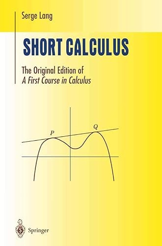 Short Calculus: The Original Edition of “A First Course in Cal…