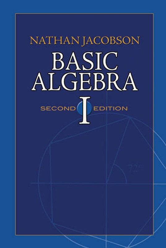 Basic Algebra I: Second Edition (Dover Books on Mathematics) by Nathan Jacobson
