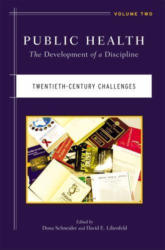 Public Health: The Development of a Discipline, Twentieth-Century Challenges (Vo