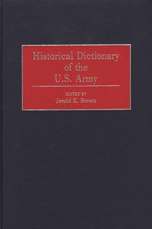 Historical Dictionary of the U. S. Army Hardcover Jerold E. Brown