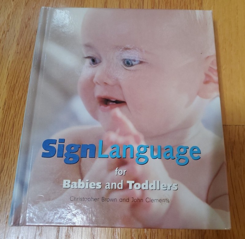 Sign Language for Babies and Toddlers by John Clements and Christopher Brown…