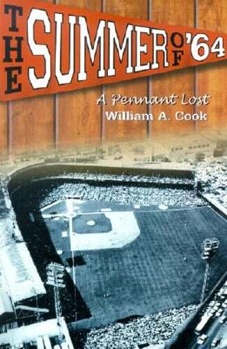 The Summer of ’64: A Pennant Lost by William A Cook: New