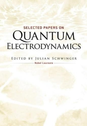Julian Schwinger Selected Papers on Quantum Electrodynamics (Paperback)