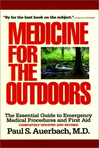 Medicine for the Outdoors: The Essential Guide to Emergency Medical Procedur…