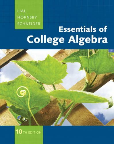 Essentials of College Algebra (The Lial/Hornsby/Schneider College Algebra…