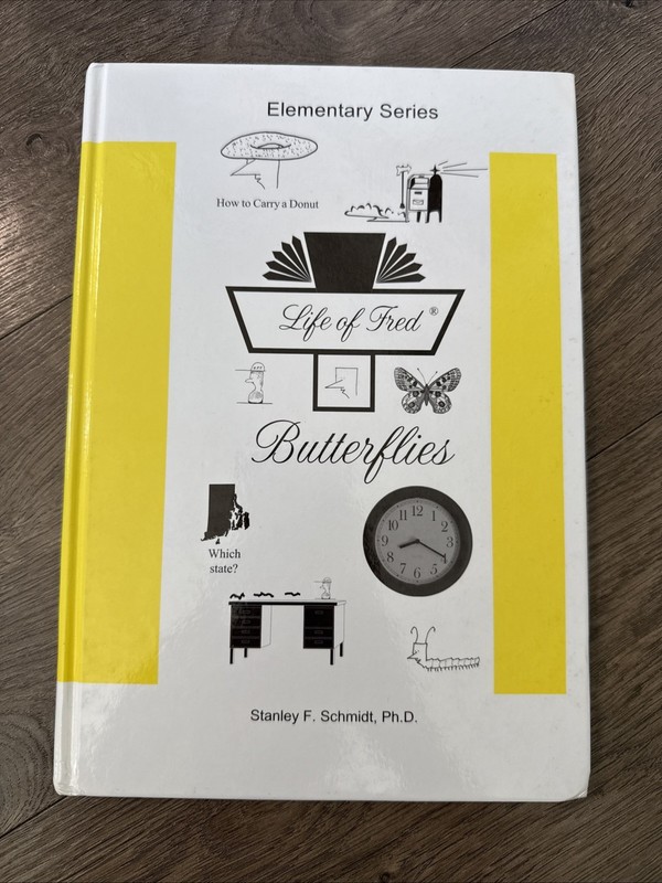 Life of Fred Butterflies; Elementary Series; Stanley F. Schmidt, Ph.D.; Like New