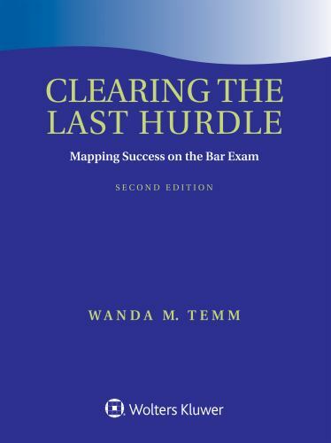 Clearing the Last Hurdle: Mapping Success on the Bar Exam, Temm, Wanda M. Book