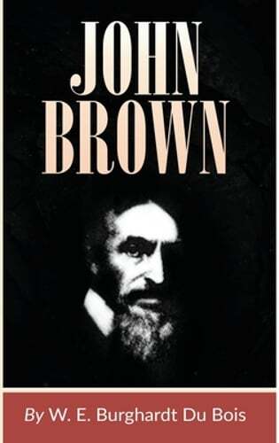 John Brown by W E B DuBois: Used