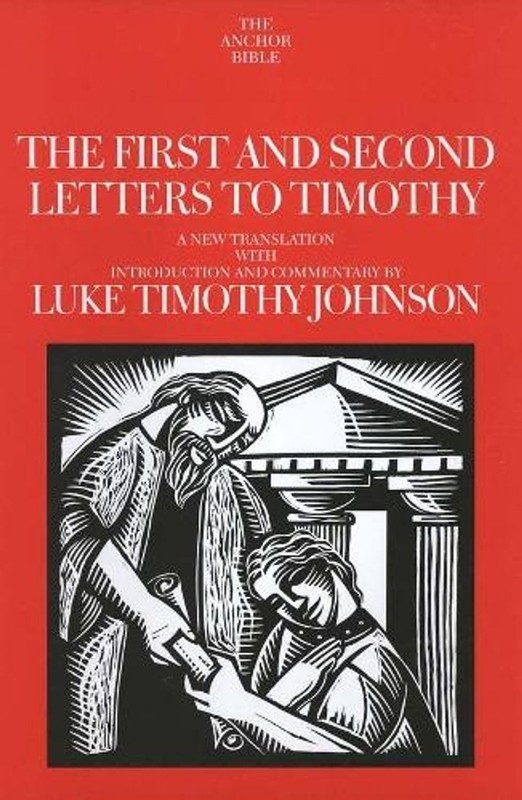 The First and Second Letters to Timothy: A New Translation with Introduction and