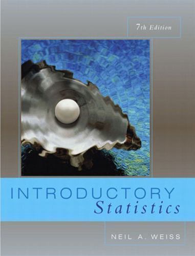 Introductory Statistics (7th Edition) by Neil A. Weiss