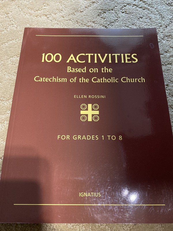 100 Activities Based In The Catechism Of The Catholic Church Gr 1-8 Ignatius