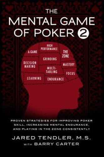 The Mental Game of Poker 2: Proven Strategies for Improving Poker Skill,: New