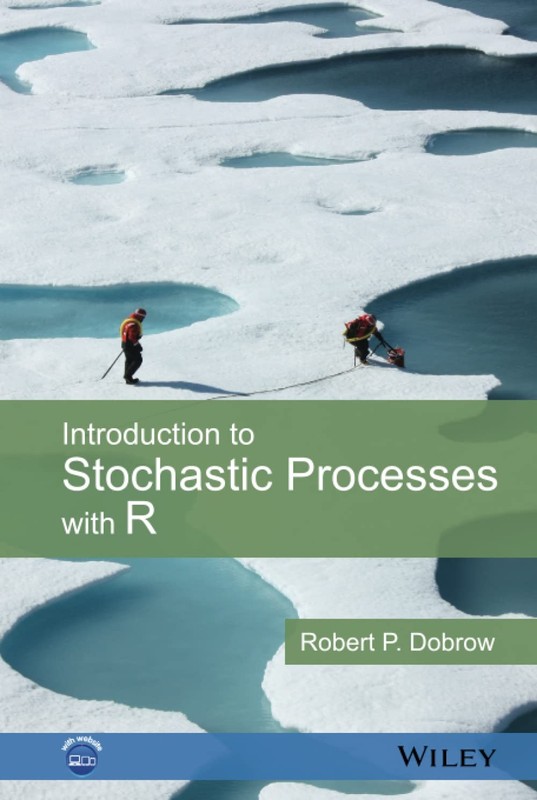 Introduction to Stochastic Processes with R by Dobrow