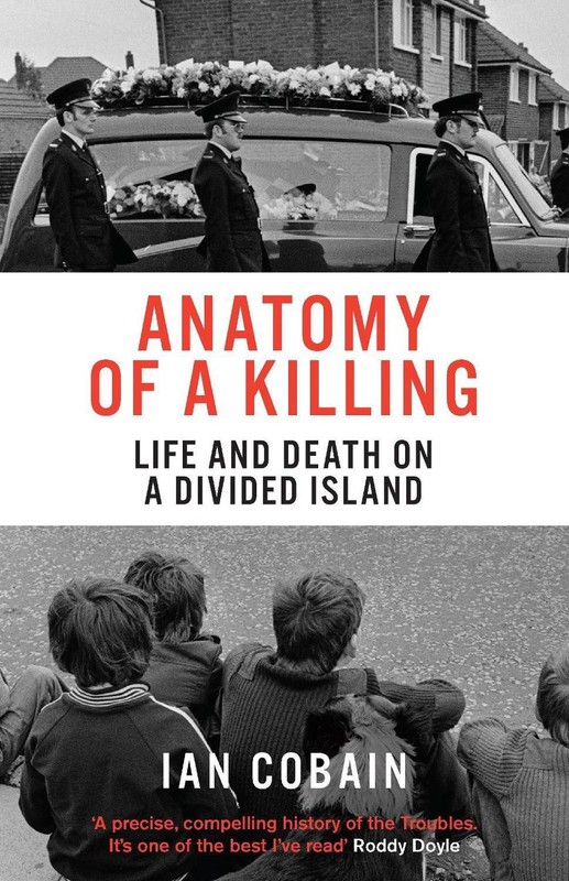 Anatomy of a Killing: Life and Death on a Divided Island by Ian Cobain (English)