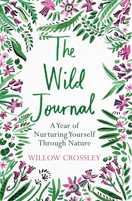 The Wild Journal: A Year of Nurturing Yourself Through Nature – paperback Za…