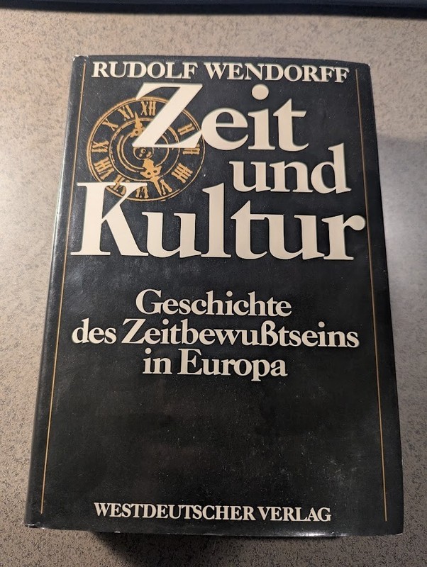 Zeit und Kultur: Geschichte des Zeitbewußtseins in Europa (German Edition)