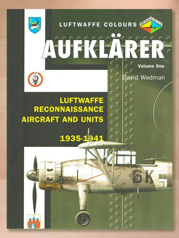 Aufklarer: Luftwaffe Reconnaissance Aircraft and Units 1935-1941 by David Wadman