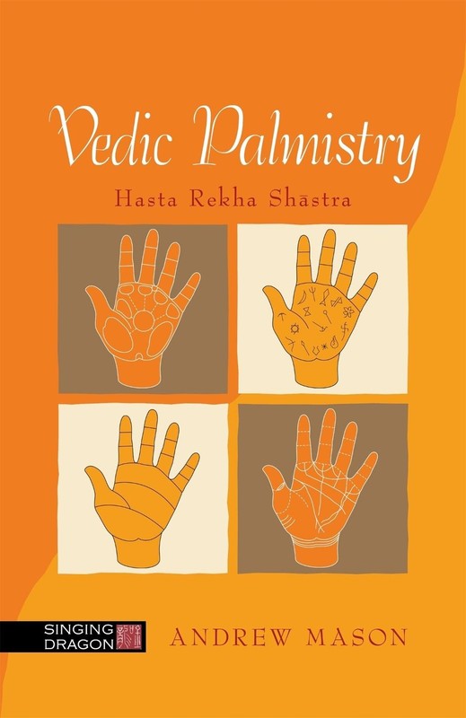 Vedic Palmistry: Hasta Rekha Shastra by Andrew Mason (English) Paperback Book