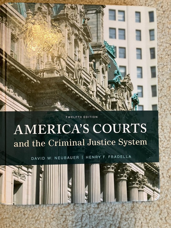 America’s Courts and the Criminal Justice System by Henry F. Fradella and David