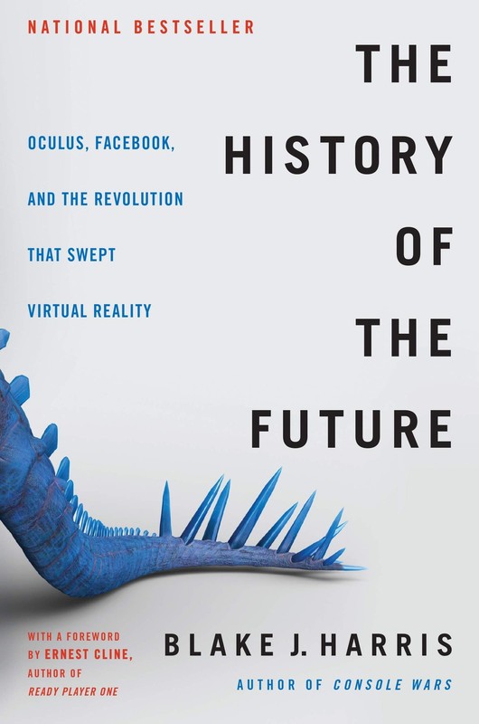 The History of the Future: Oculus, Facebook, and the Revolutio…