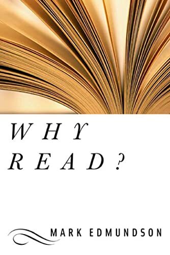 Why Read?: On the Uses of Great Wri…, Edmundson, Mark